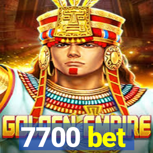 7700 bet